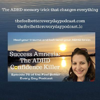 Success Amnesia - The ADHD Confidence Killer Success Amnesia - The ADHD Confidence Killer