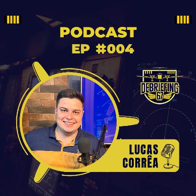 #004 - Lucas Corrêa - Piloto Comercial