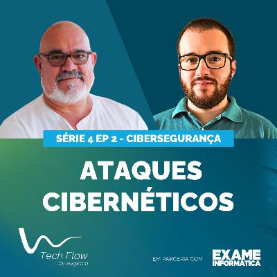 Ep. 2 | Tech Flow - Cibersegurança: Ataques cibernéticos