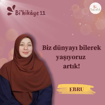 Bi'hikâye 11 | Ebru