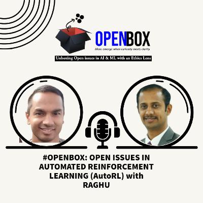 #OPENBOX AUTORL - OPEN PROBLEMS & ETHICAL PERSPECTIVES DISCUSSION WITH RAGHU RAJAN Part3 #OPENBOX AUTORL - OPEN PROBLEMS & ETHICAL PERSPECTIVES DISCUSSION WITH RAGHU RAJAN Part3