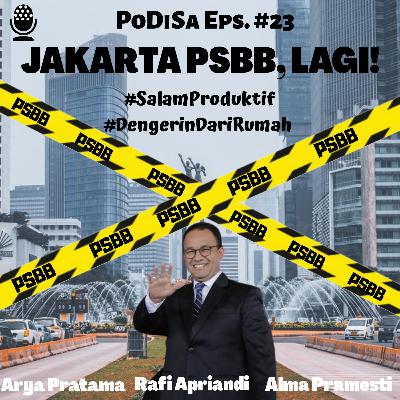 PoDiSa Eps. #23 JAKARTA PSBB, LAGI!