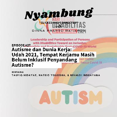 #27 Autisme dan Dunia Kerja: Udah 2021, Tempat Kerjamu Masih Belum Inklusif Penyandang Autisme? #27 Autisme dan Dunia Kerja: Udah 2021, Tempat Kerjamu Masih Belum Inklusif Penyandang Autisme?