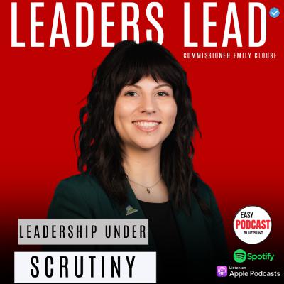 Leadership Under Scrutiny: Emily Clouse On the Record