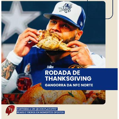 T&T NFL #270: Rodada de Thanksgiving e a gangorra da NFC Norte