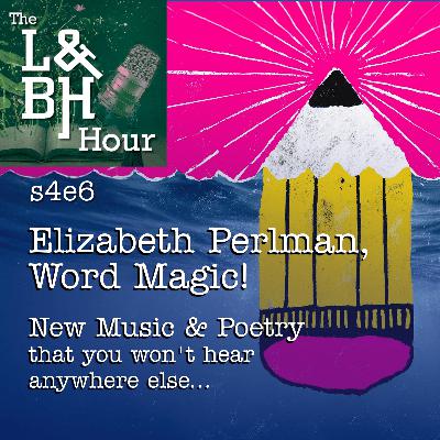 s4e6 Elizabeth Perlman, Word Magic!