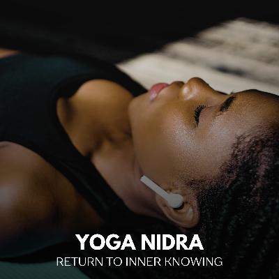 Yoga Nidra to Return to Inner Knowing