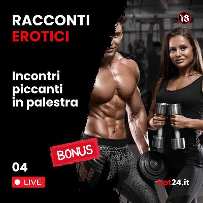 Incontri piccanti in palestra (04) Bonus