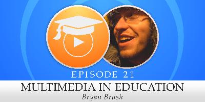 21: Multimedia in Education 21: Multimedia in Education