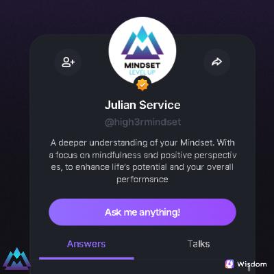 Wisdom Podcast with Top Mentor Julian Service | High3r Mindset | Q & A Episode 11