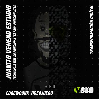 Edgewoonk Videojuego Transformación Digital