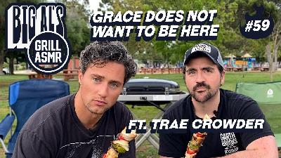 Grace does not want to be here ft. Trae Crowder Grace does not want to be here ft. Trae Crowder