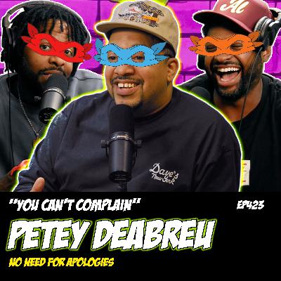 PETEY DEABREU | "You Can't Complain" | Derek Gaines & Dave Temple | NNFA #423 PETEY DEABREU | "You Can't Complain" | Derek Gaines & Dave Temple | NNFA #423