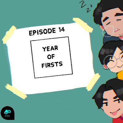 S1EP14: A Year of Firsts