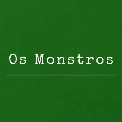 Episódio XVIII: Os Monstros Episódio XVIII: Os Monstros