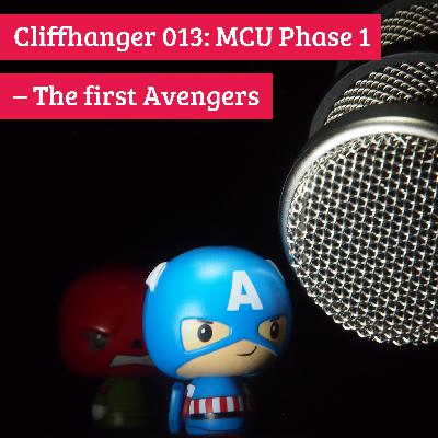 Cliffhanger 013: MCU Phase 1 – The first Avengers