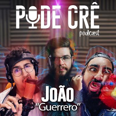 Pode Crê Podcast #2 - João Guerrero Pode Crê Podcast #2 - João Guerrero