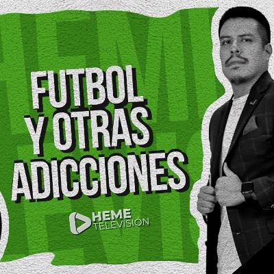 Futbol y Otras Adicciones | 0024 | Giovanny “Pira” García