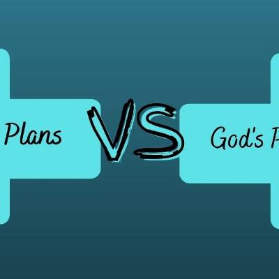 Are your plans in line with God's (Family Matters)
