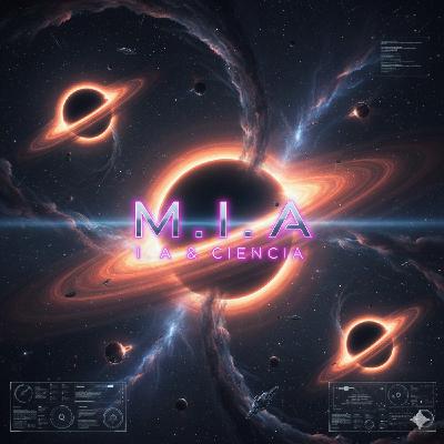 MIA T1X12 EL COMIENZO DE UNA REVOLUCION, El Multiverso que Nace en las Sombras, Agujeros Negros al Descubierto