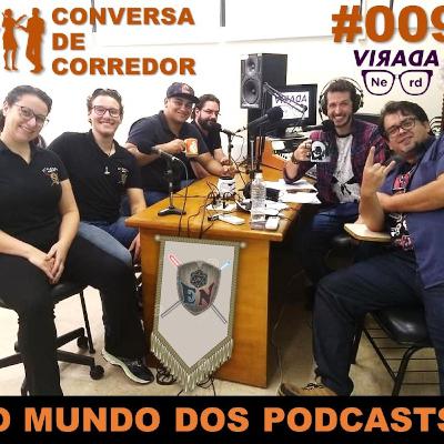 #009 - Conversa de Corredor - O Mundo dos Podcasts