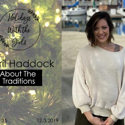 Holidays with About the Girls: April Haddock, About the Traditions
