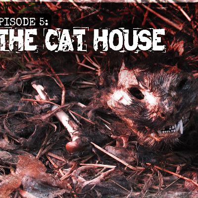 5: True Crime: The Cat House - Episode 5 5: True Crime: The Cat House - Episode 5