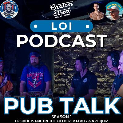 Pub Talk Ep2- Our thoughts about the NRL on the field, Rep footy and a NRL Quiz Pub Talk Ep2- Our thoughts about the NRL on the field, Rep footy and a NRL Quiz