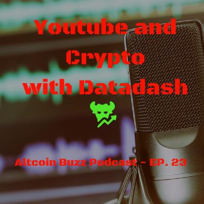 YouTube and Crypto with DataDash - EP. 23