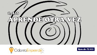#T2003 – 1, 2, 3 aprende otra vez (Podcast)
