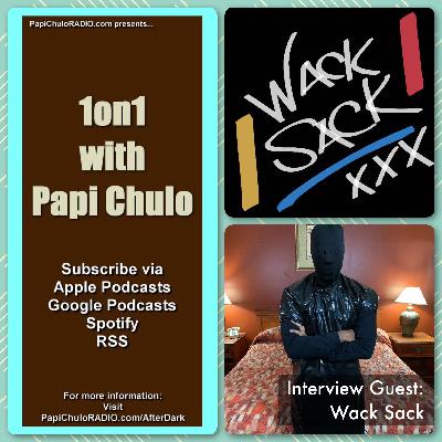 1on1 with Papi Chulo – Special Guest: WACK SACK [March 6, 2023]