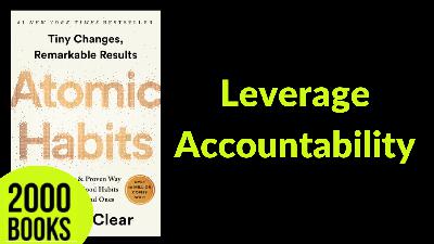 401[Productivity] Leverage Accountability | Atomic Habits - James Clear