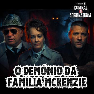 O Caso Demoníaco Que Reuniu os Warrens e Ralph Sarchie | Exorcismo da Família McKenzie