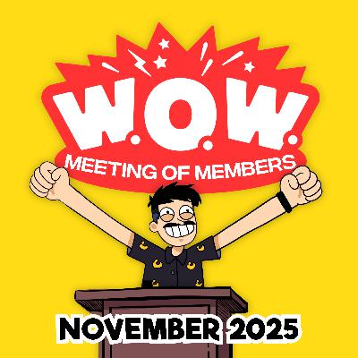 World Organization of Wowzers Meeting of Members - November 2025