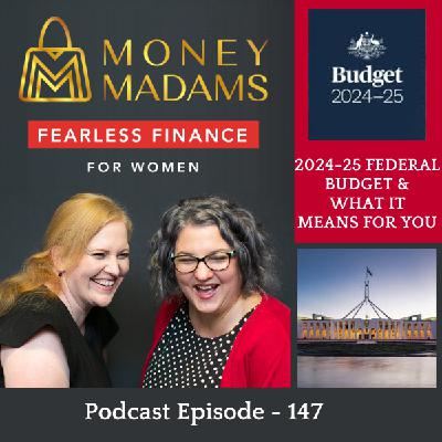 147 - Federal Budget - What it means for you