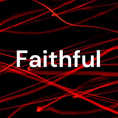 Faithful