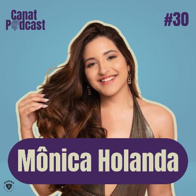 Mônica Holanda - Canat Podcast #30