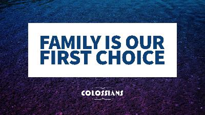 Family Is Our First Choice