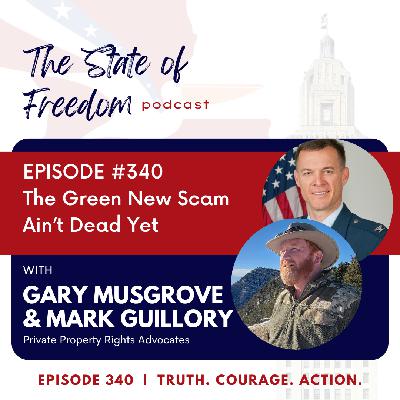#340 The Green New Scam Ain't Dead Yet w/ Gary Musgrove & Mark Guillory #340 The Green New Scam Ain't Dead Yet w/ Gary Musgrove & Mark Guillory