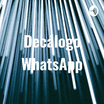 Decálogo del uso de WhatsApp