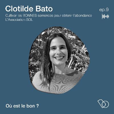 #9 - Cultiver les BONNES semences pour obtenir l’abondance avec Clotilde Bato de l’association SOL