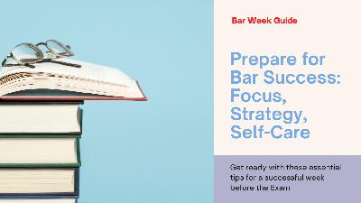 Your Week Before the Bar: Focus, Strategy, and Self-Care