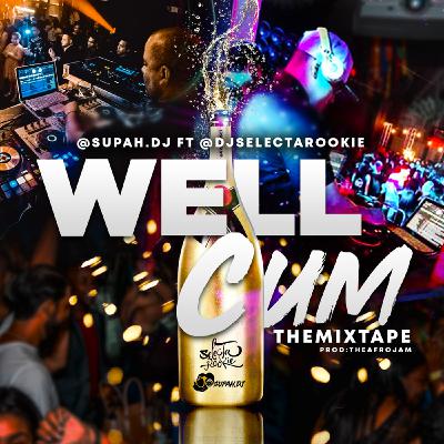 WELL CUM 2020 | | Supah.Dj & Dj Selecta Rookie