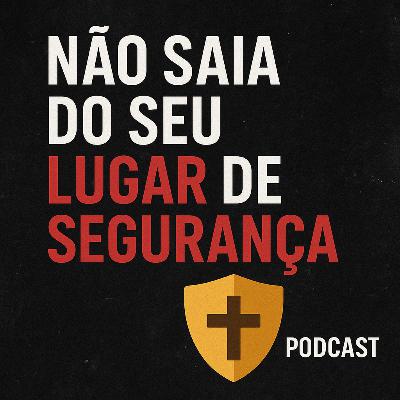 🎙️Fora do Lugar Seguro