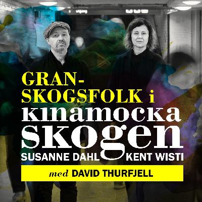 Granskogsfolk i Kinamockaskogen med David Thurfjell