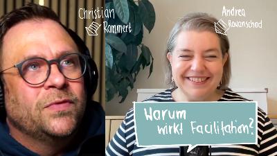 Episode 4: Warum wirkt Facilitation