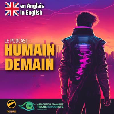 Humain, Demain #56 - Avenir Lointain, Superintelligence et Économie Post-Rareté avec Anders Sandberg