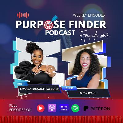 Healing Childhood Wounds and Discovering Purpose with Terri Wade - Episode 17