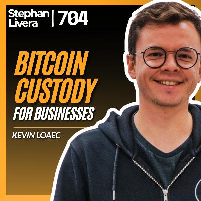 Multisig Bitcoin custody for businesses with Kevin Loaec | SLP704