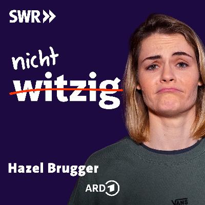 nicht witzig - mit Hazel Brugger